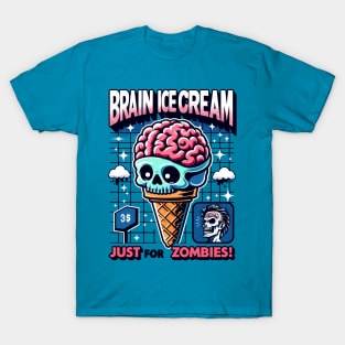 Brain Ice Cream, Just for zombies! T-Shirt